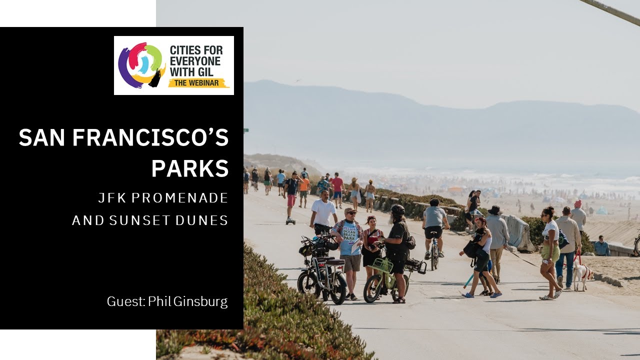 San Francisco's Parks: JFK Promenade and Sunset Dunes • Guest: Phil Ginsburg