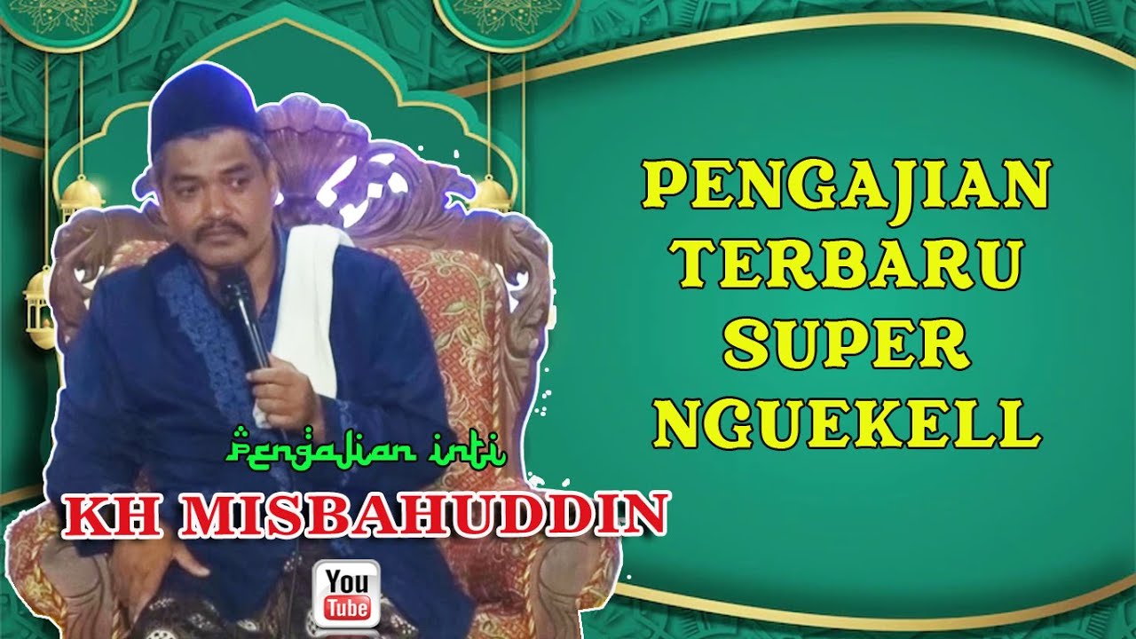 FULL Pengajian KH  MISBAHUDDIN 2023 didjamin Nguekel !!!