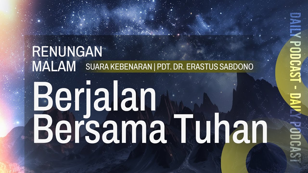 RENUNGAN MALAM | Berjalan Bersama Tuhan