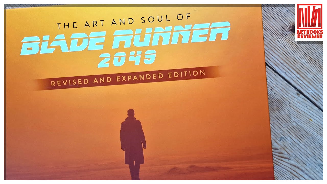 The Art and Soul of Blade Runner 2049 Revised and Expanded Edition