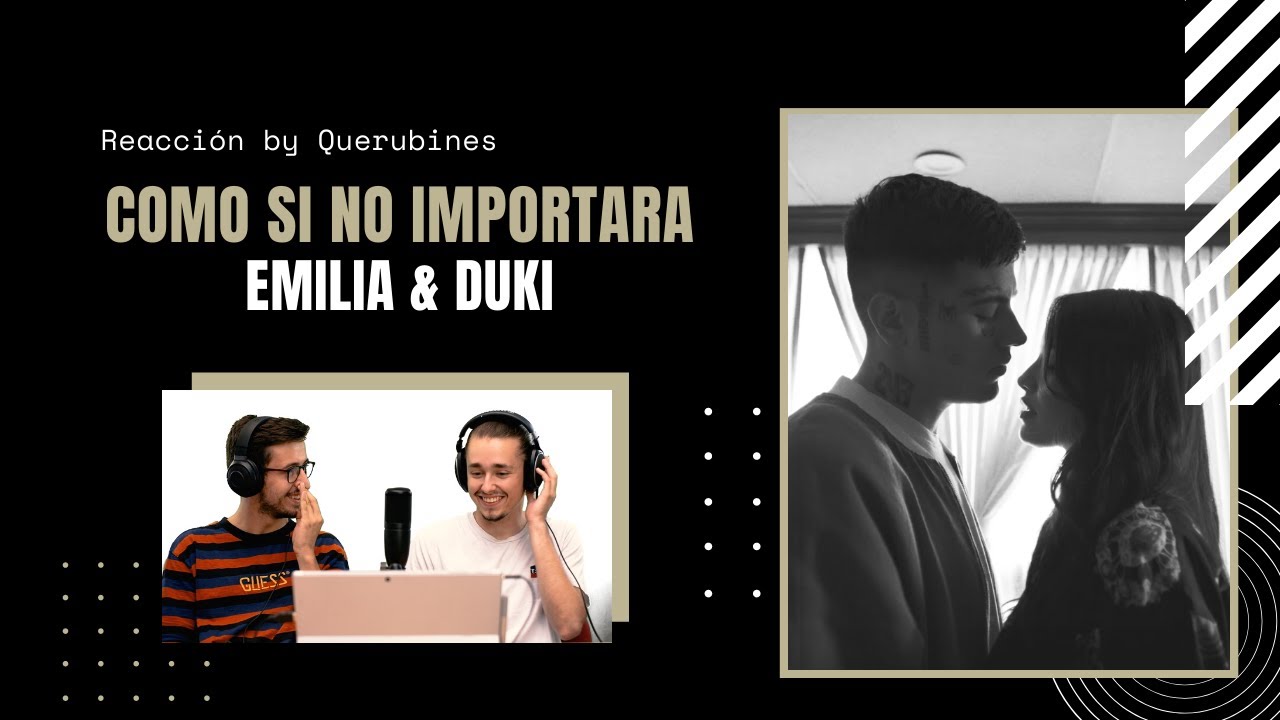 REACCIÓN / Emilia & Duki – Como Si No Importara (Official Video) | QUERUBINES
