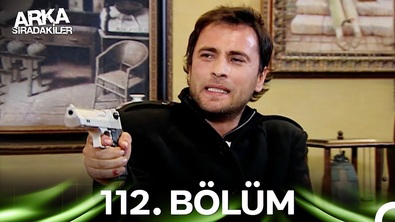 Arka Sıradakiler 112. Bölüm