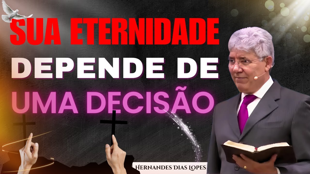 Céu ou Inferno: A Decisão Que Define Sua Eternidade | Hernandes Dias Lopes