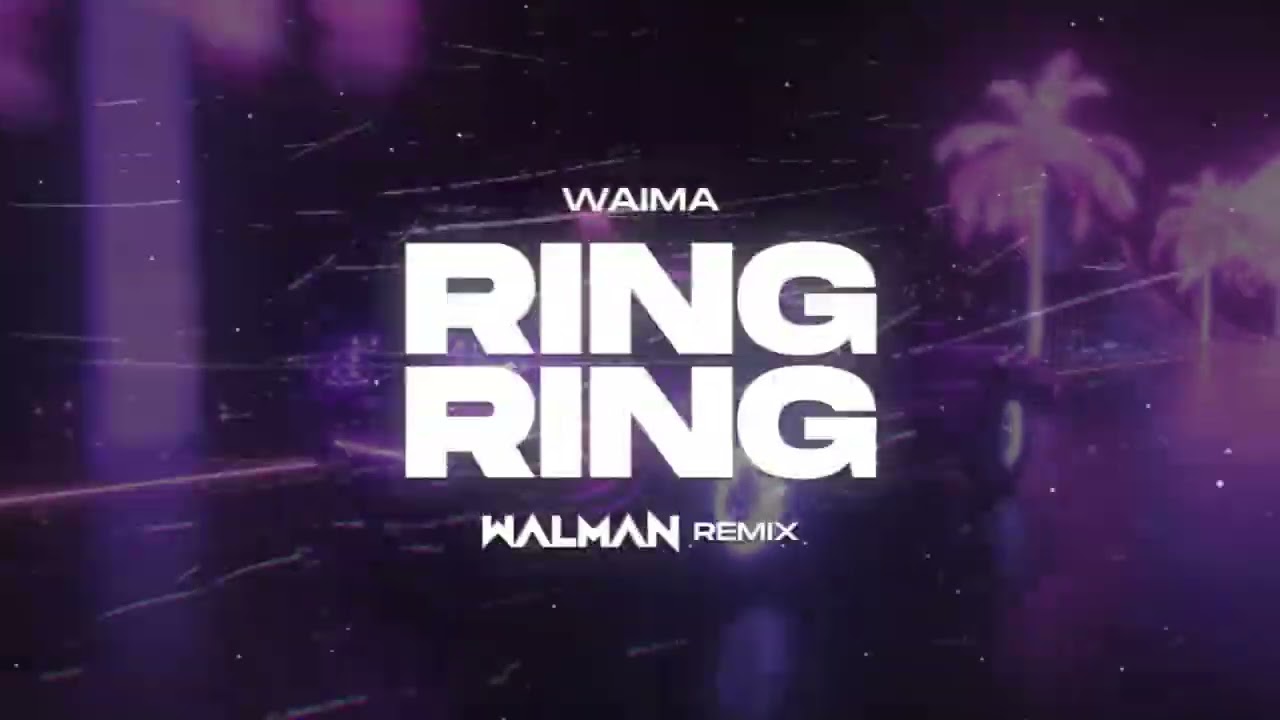 Waima - RING RING (WALMAN REMIX)