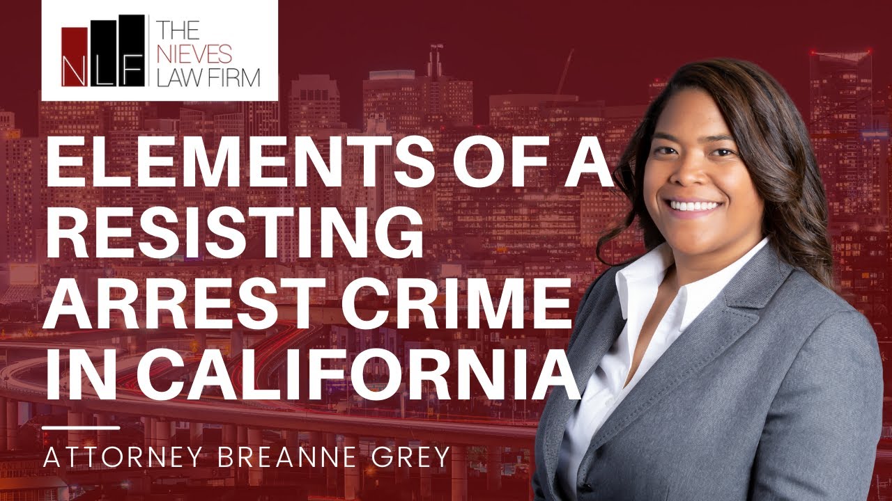 Elements of a Resisting Arrest Crime in California | Bay Area Resisting Arrest Lawyers