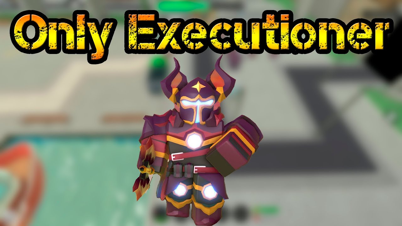 Only Executioner Roblox Tower Defense Simulator
