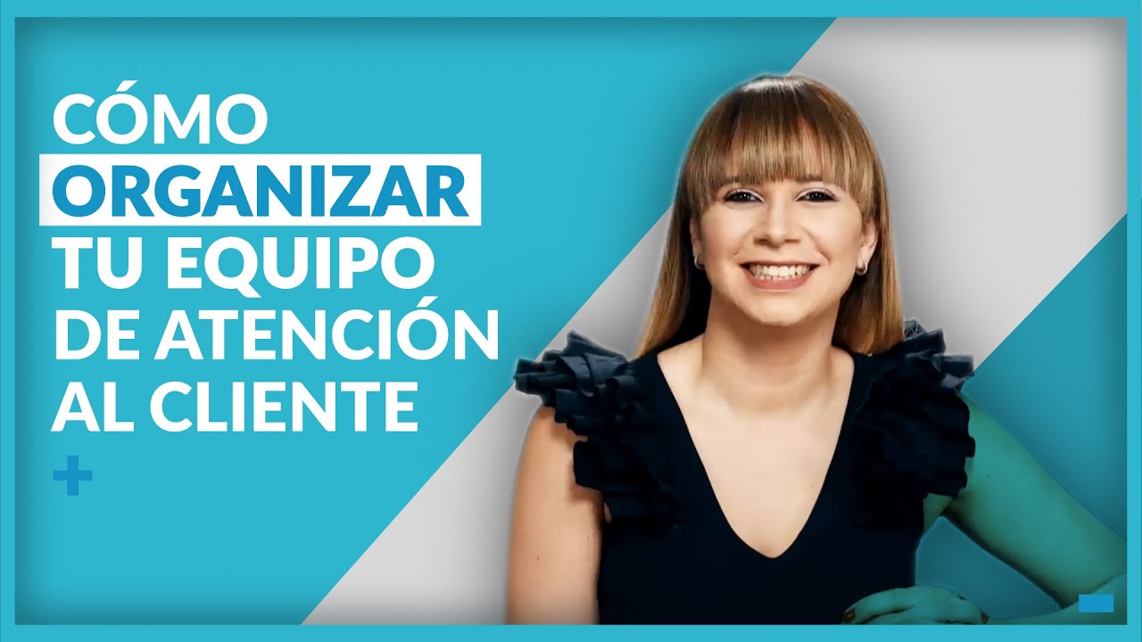 Cómo Organizar tu Equipo de Atención al Cliente 👥📞