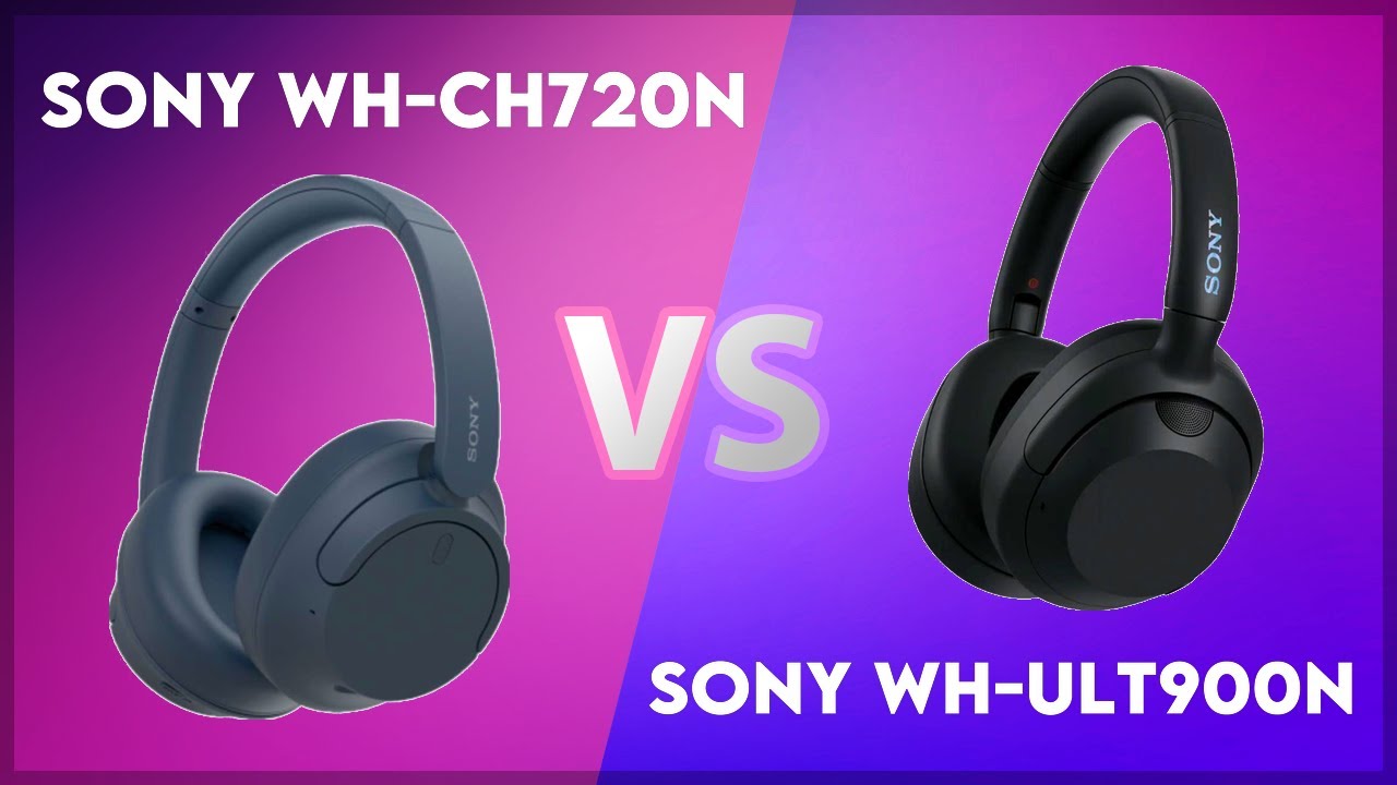 Sony WH-CH720N vs Sony WH-ULT900N Technical Comparison