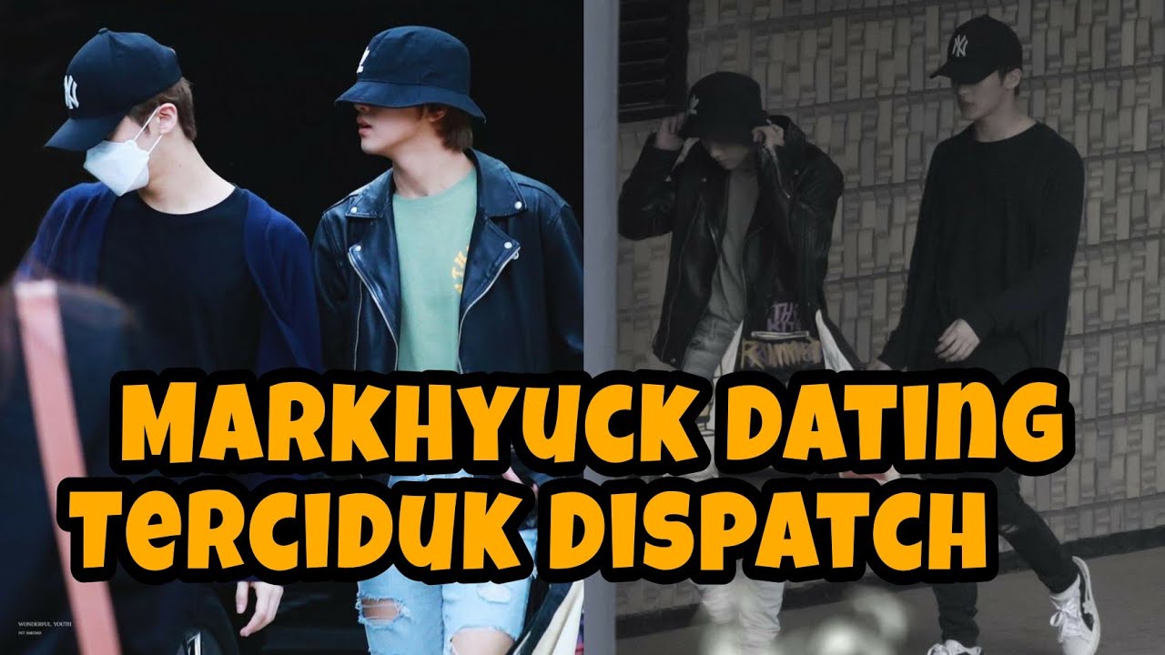 MARKHYUCK DATING TERCIDUK DISPATCH🤯🤯🤯🔥🔥🔥