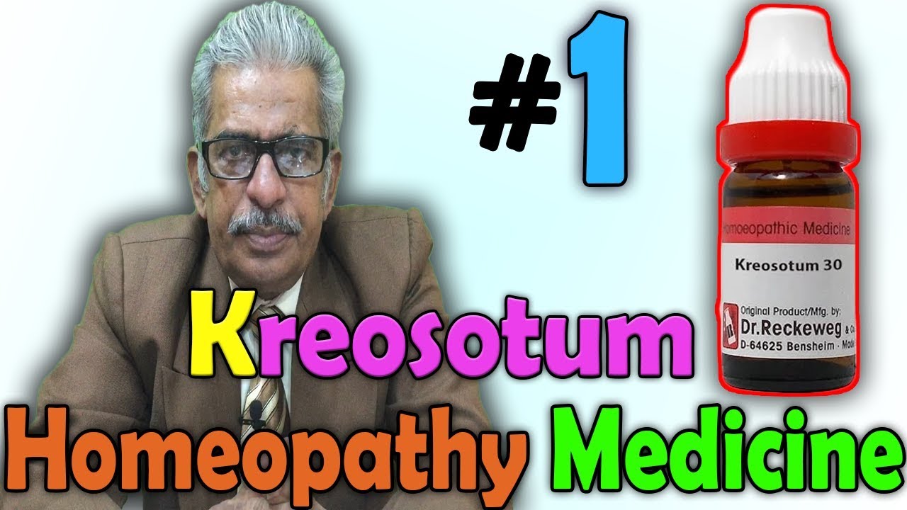 Homeopathy Medicine - Kreosotum (Part-1) -- Dr P.S. Tiwari