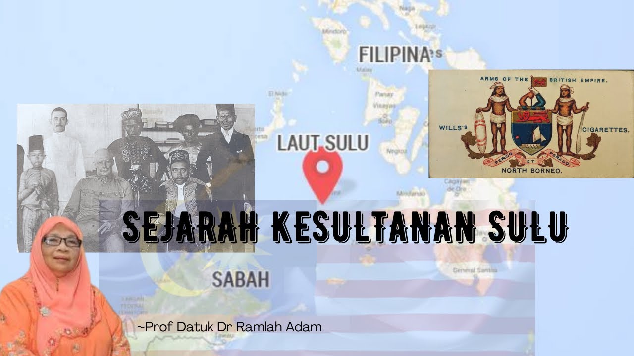 SEJARAH KESULTANAN SULU | Prof Datuk Dr Ramlah Adam