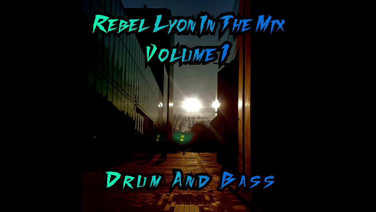 Rebel Lyon In The Mix Volume 1 #rebellyon #drumandbass #mixtape #432hz #macromusician