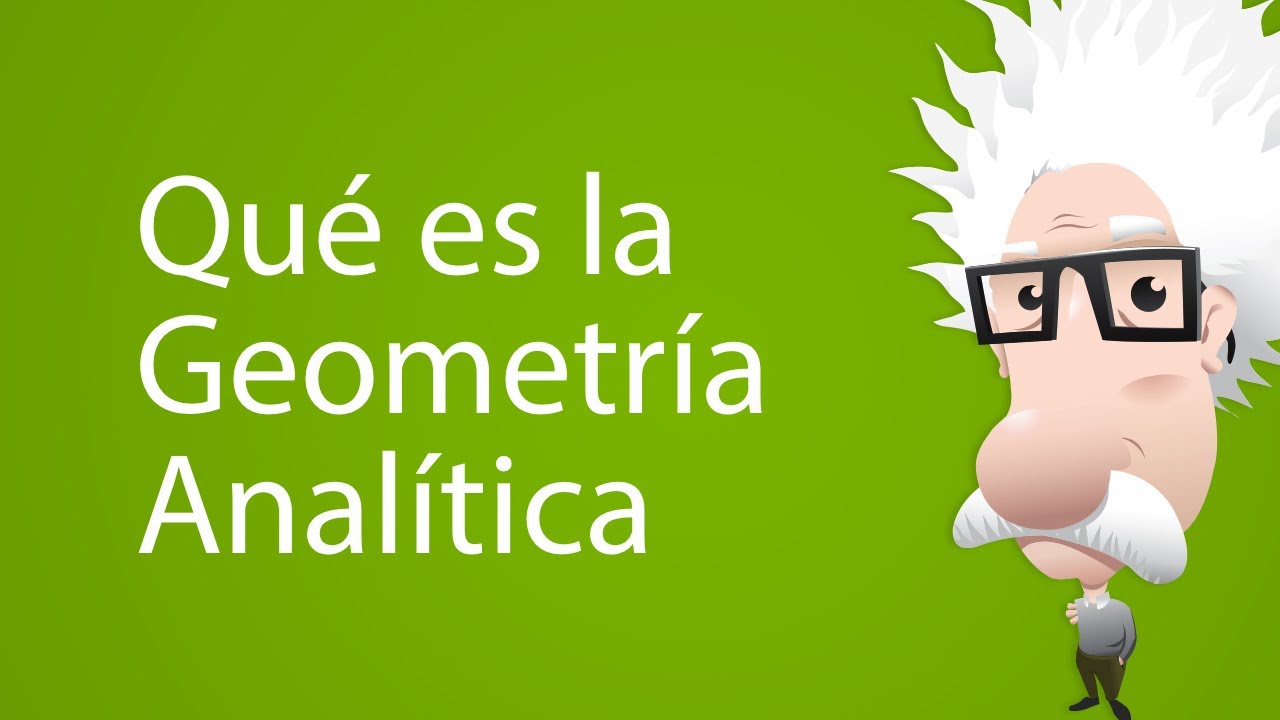 Qué es la Geometría Analítica