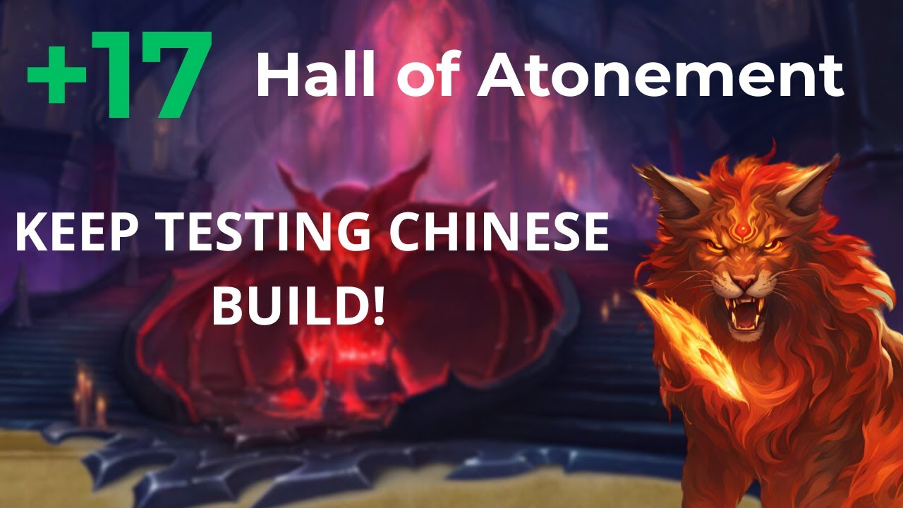Halls of Atonement +17, Druid Feral POV | Keep testing chinese build!