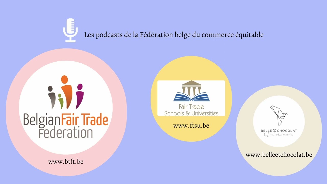 Interview de Belle & Chocolat - Les podcasts de la Belgian Fair Trade Federation (2023)
