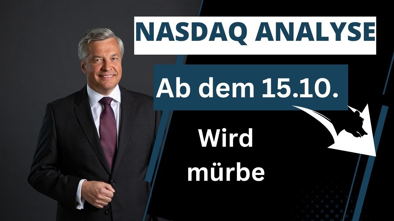 NASDAQ Analyse ab dem 15  Oktober - Wird m&uuml;rbe -