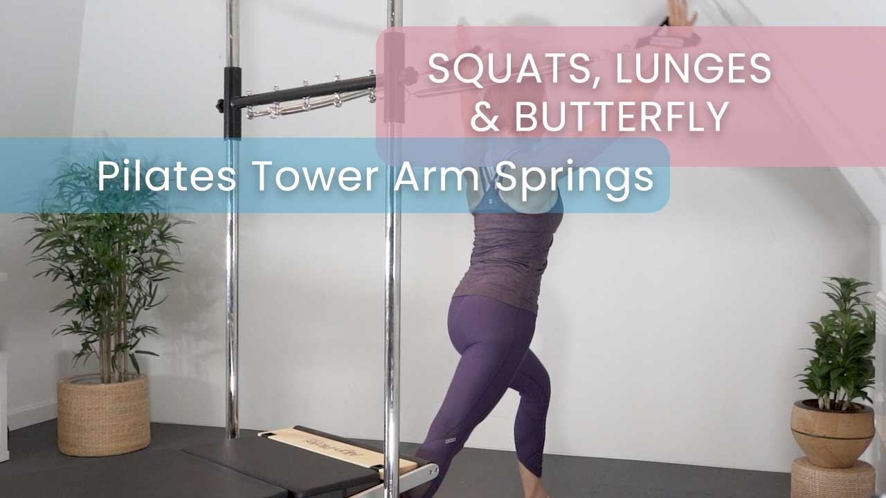 Squats, Lunges & Butterfly - Pilates Tower Arm Springs