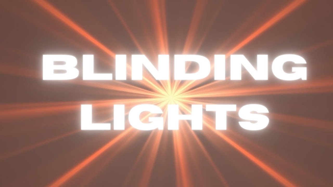 BLINDING LIGHTS