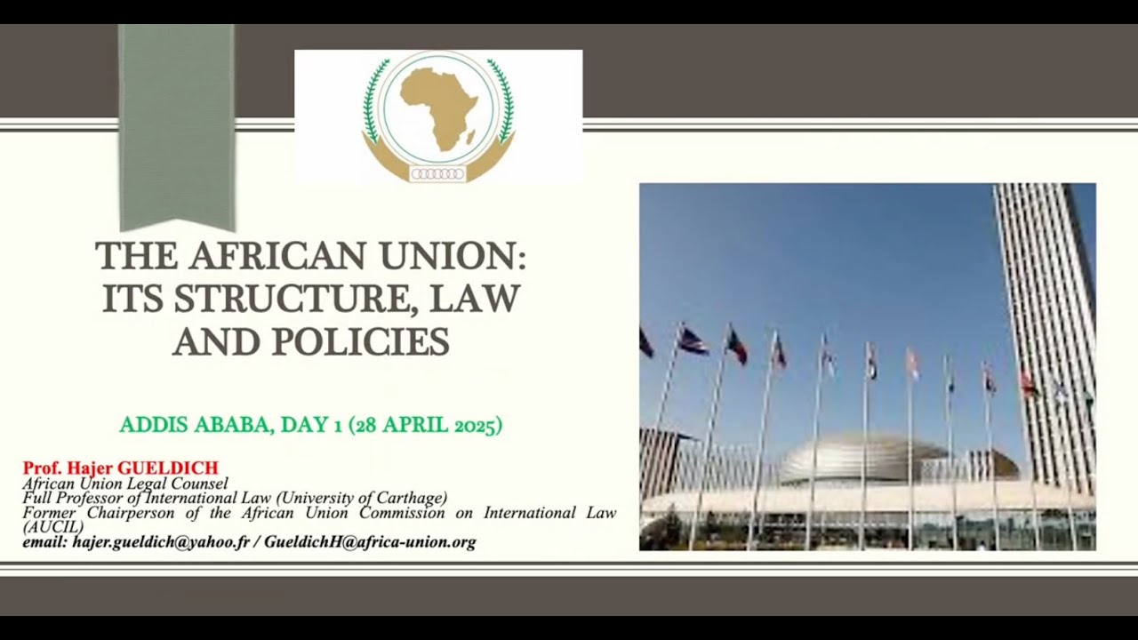 Presentation of Prof Hajer Gueldich on AU Organizations Law and Policies April 2025