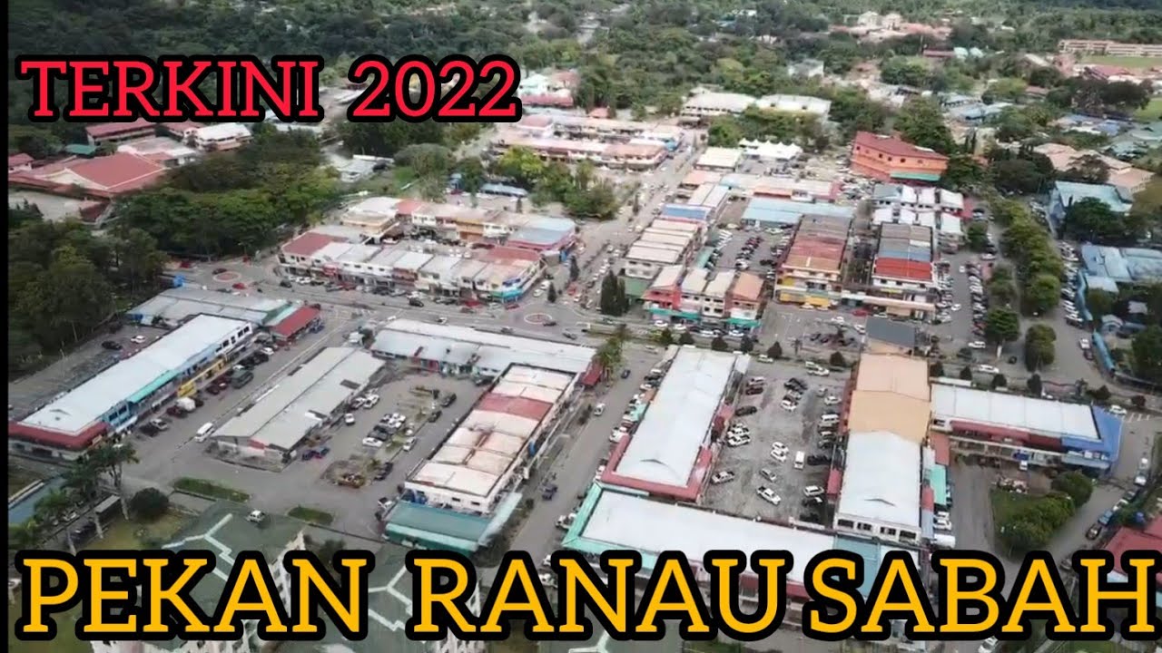 PEKAN RANAU.SABAH MALAYSIA 2022