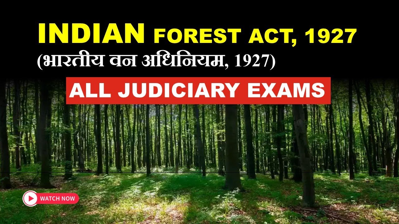 INDIAN FOREST ACT, 1927 | ALL JUDICIARY EXAMS