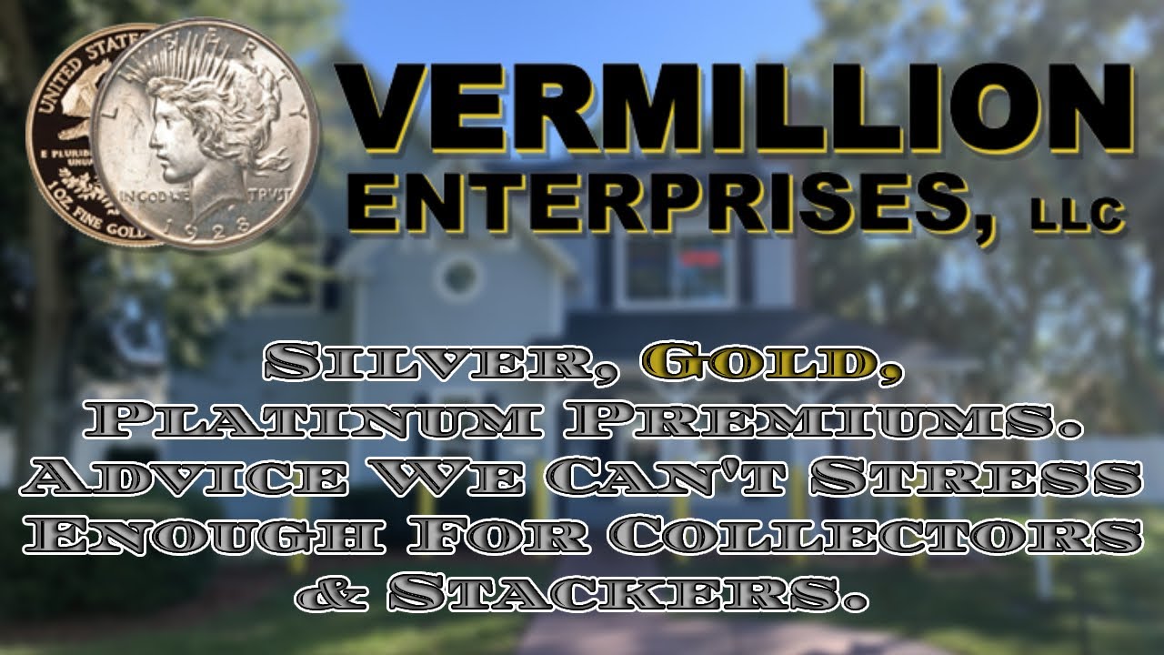 Silver, Gold, Platinum Premiums | Advice We Can't Stress Enough To Collectors & Silver Stackers