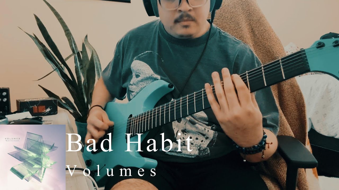 Volumes - Bad Habit (Guitar Cover)