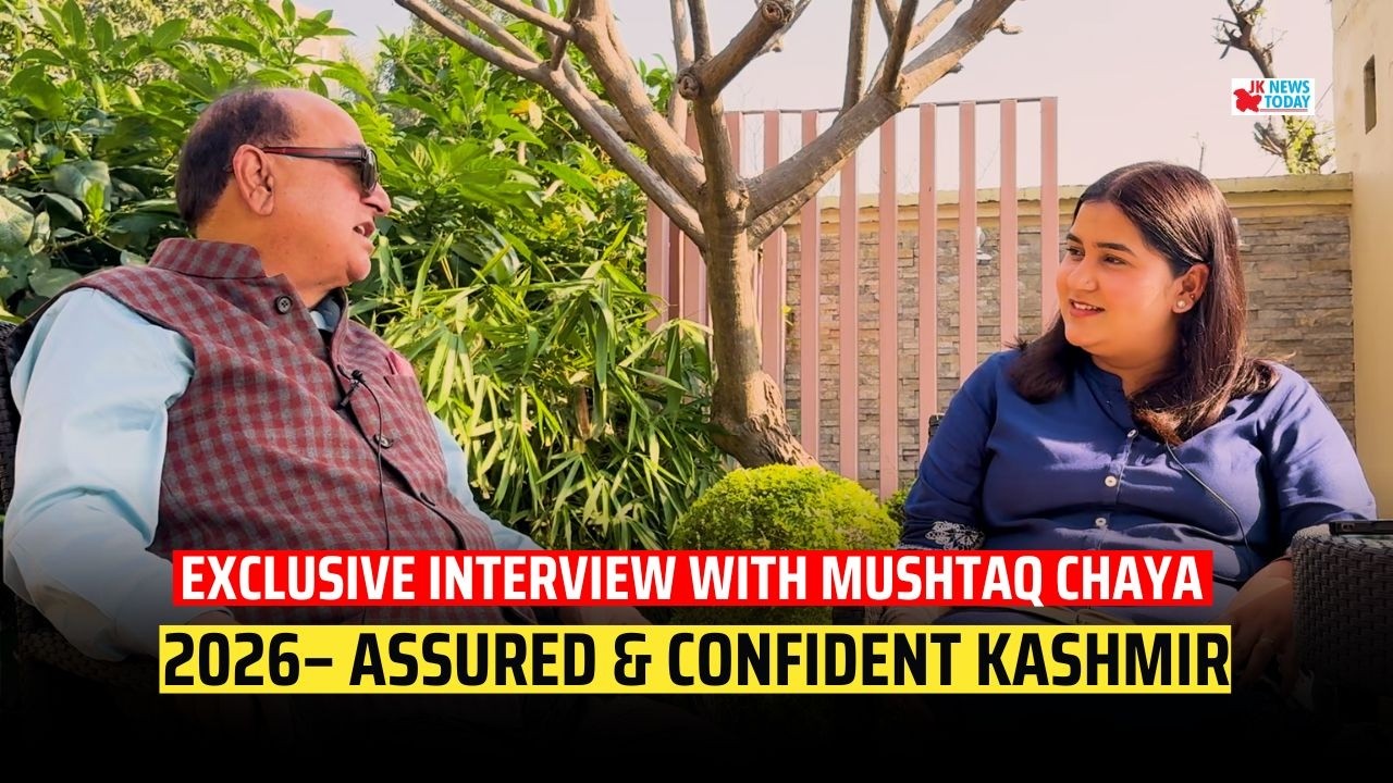 Exclusive Interview With Mushtaq Chaya 2026– Assured & Confident Kashmir | JK News Today