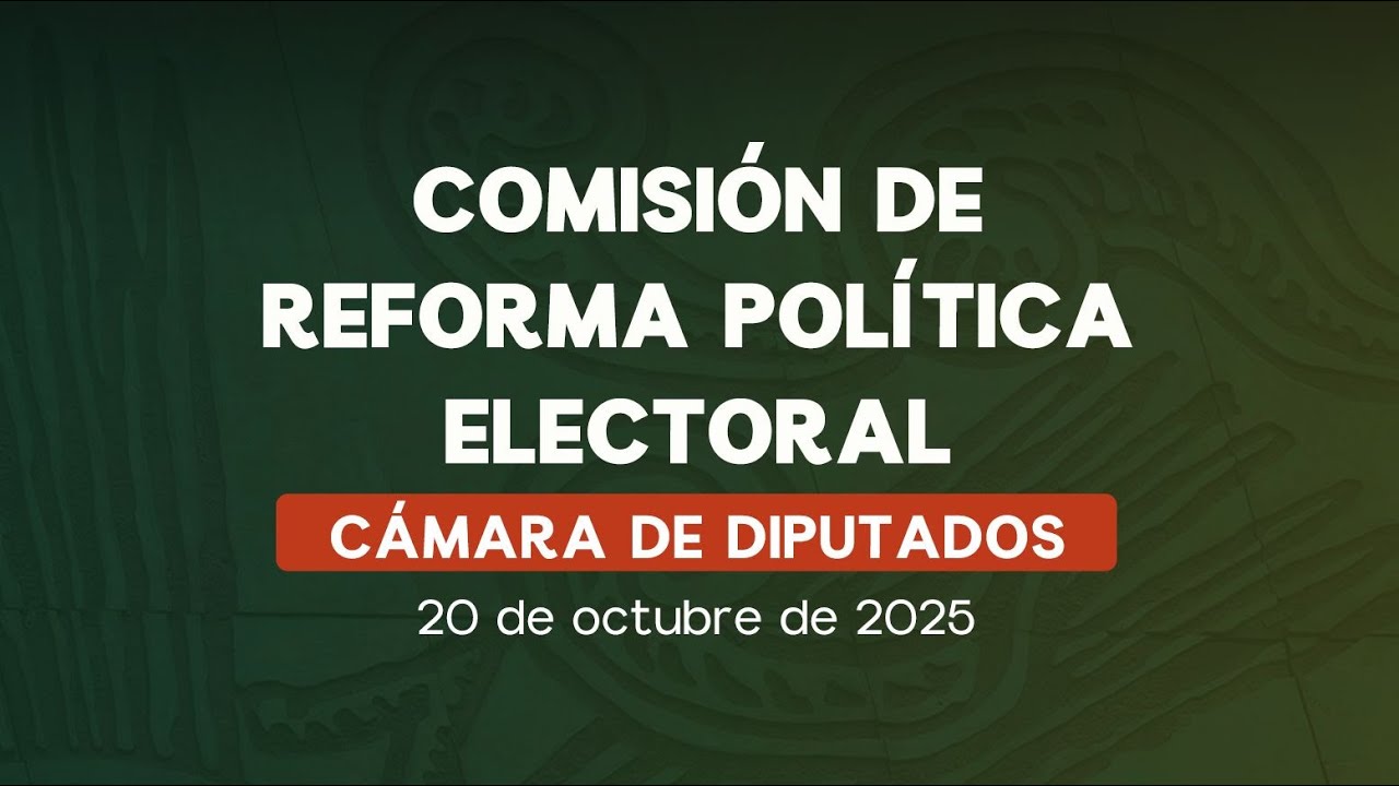 🔴Reunión de la Comisión de la Reforma Política Electoral 20/10/2025