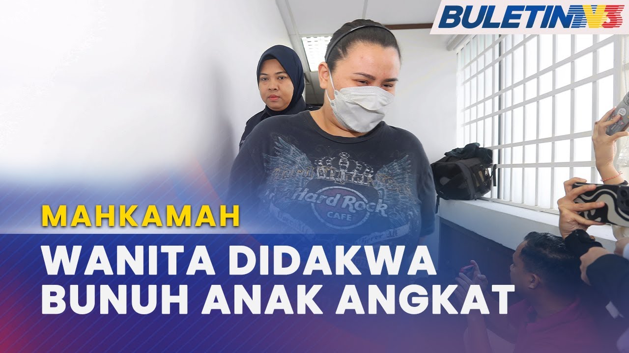 MAHKAMAH | Wanita Didakwa Bunuh Anak Angkat Berusia 5 Tahun