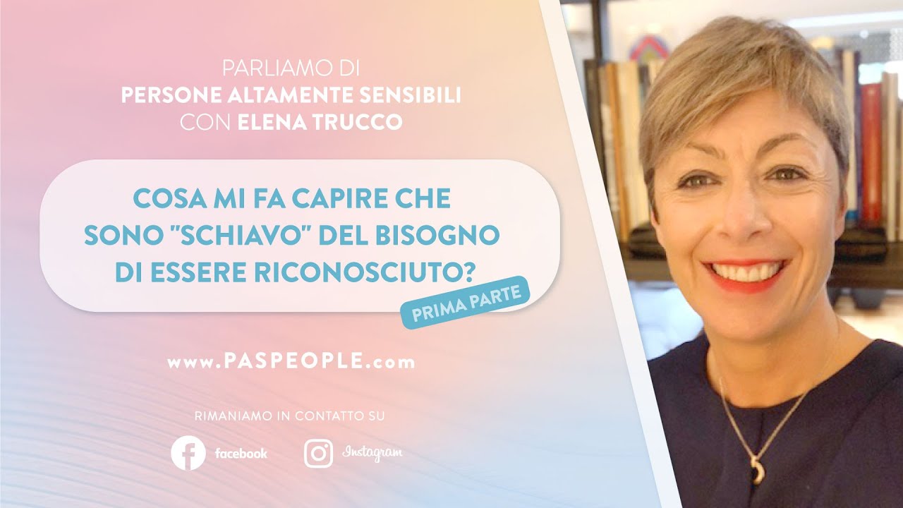 Cosa mi fa capire che sono schiavo del mio bisogno di riconoscimento? - Prima Parte