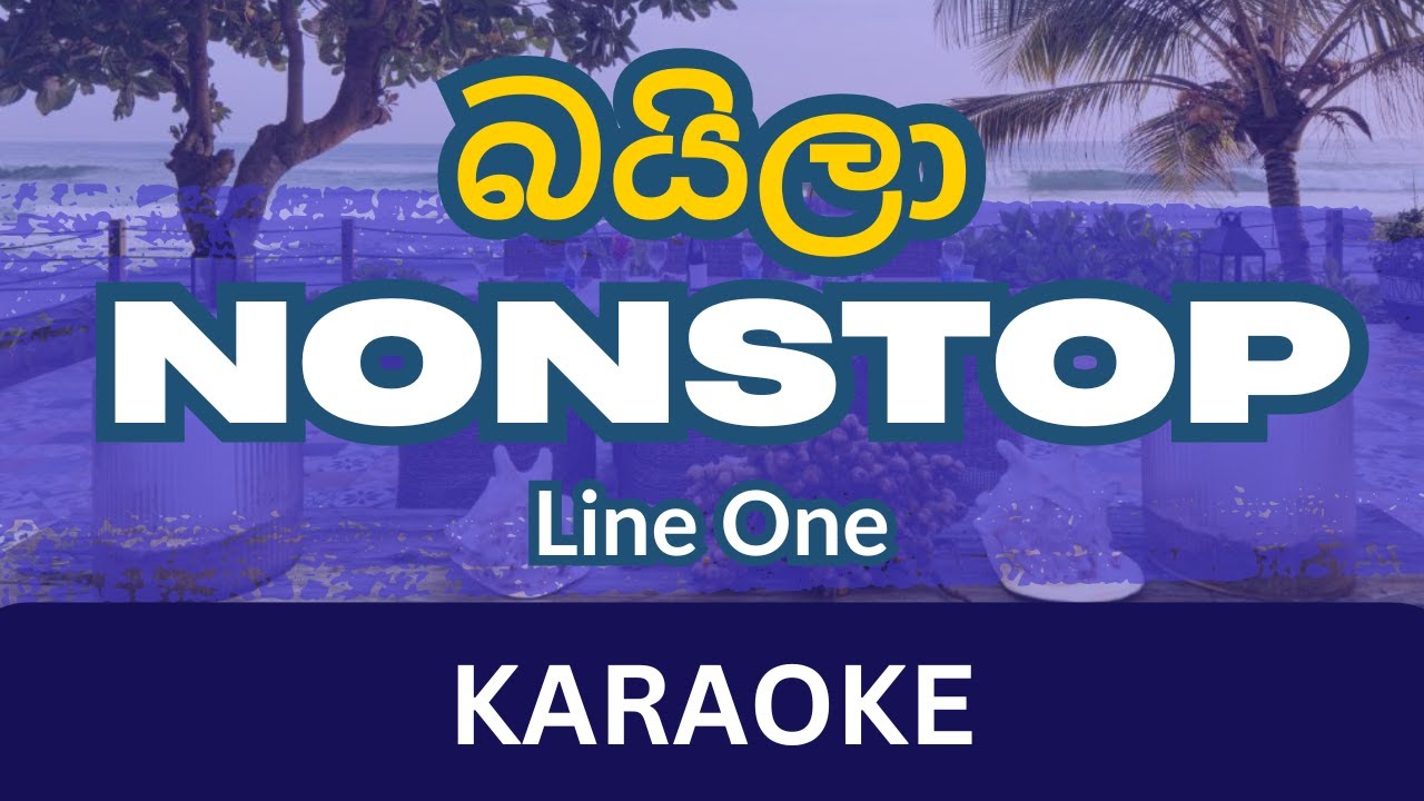 Baila Nonstop Karaoke x Surangani x Mage Pala x Lankawata baila gena x Ba ba mata enna ba | LineOne