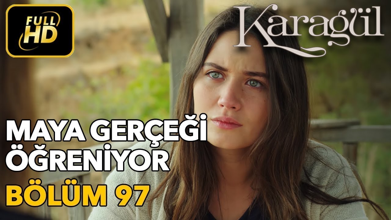 Karagül 97. Bölüm (Full HD Tek Parça)Maya Gerçeği Öğreniyor