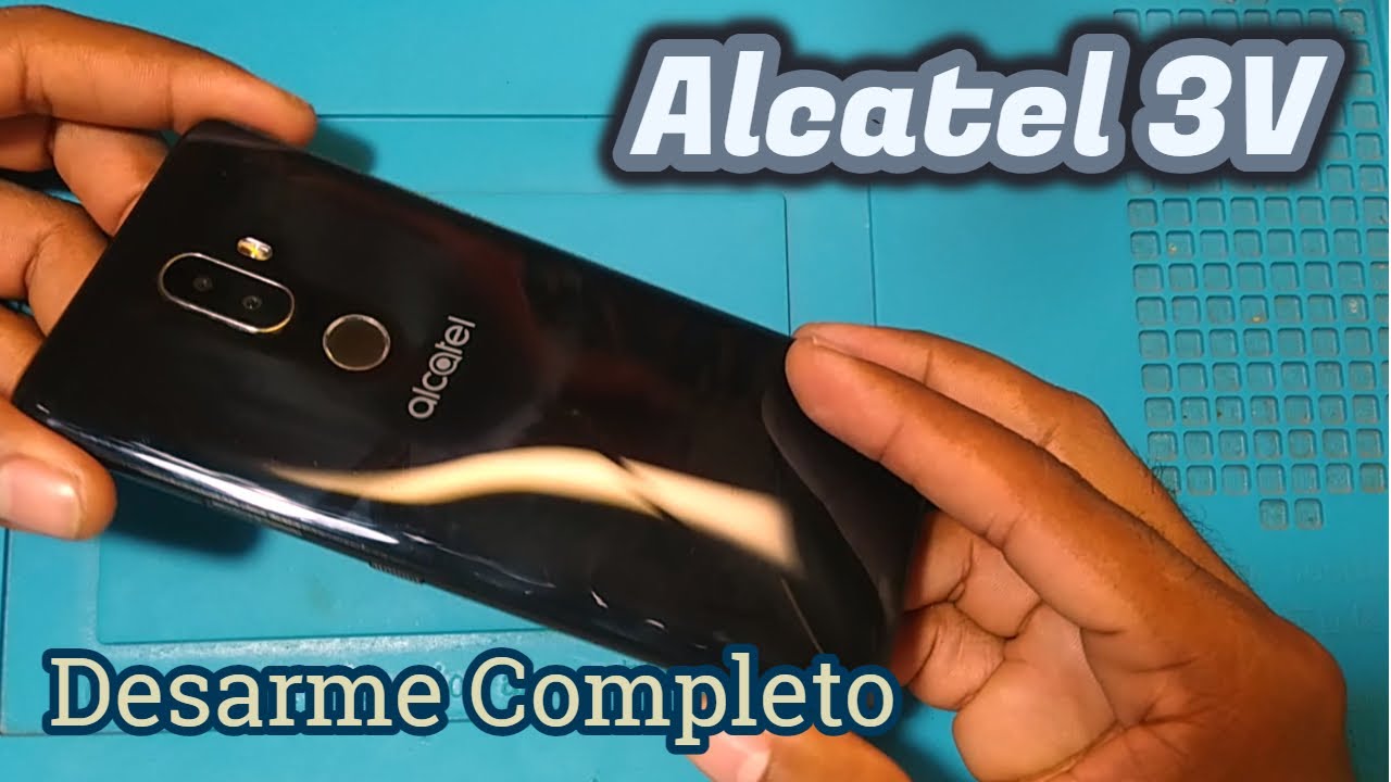 Desarme Completo del Alcatel 3V (Full Disassembly)