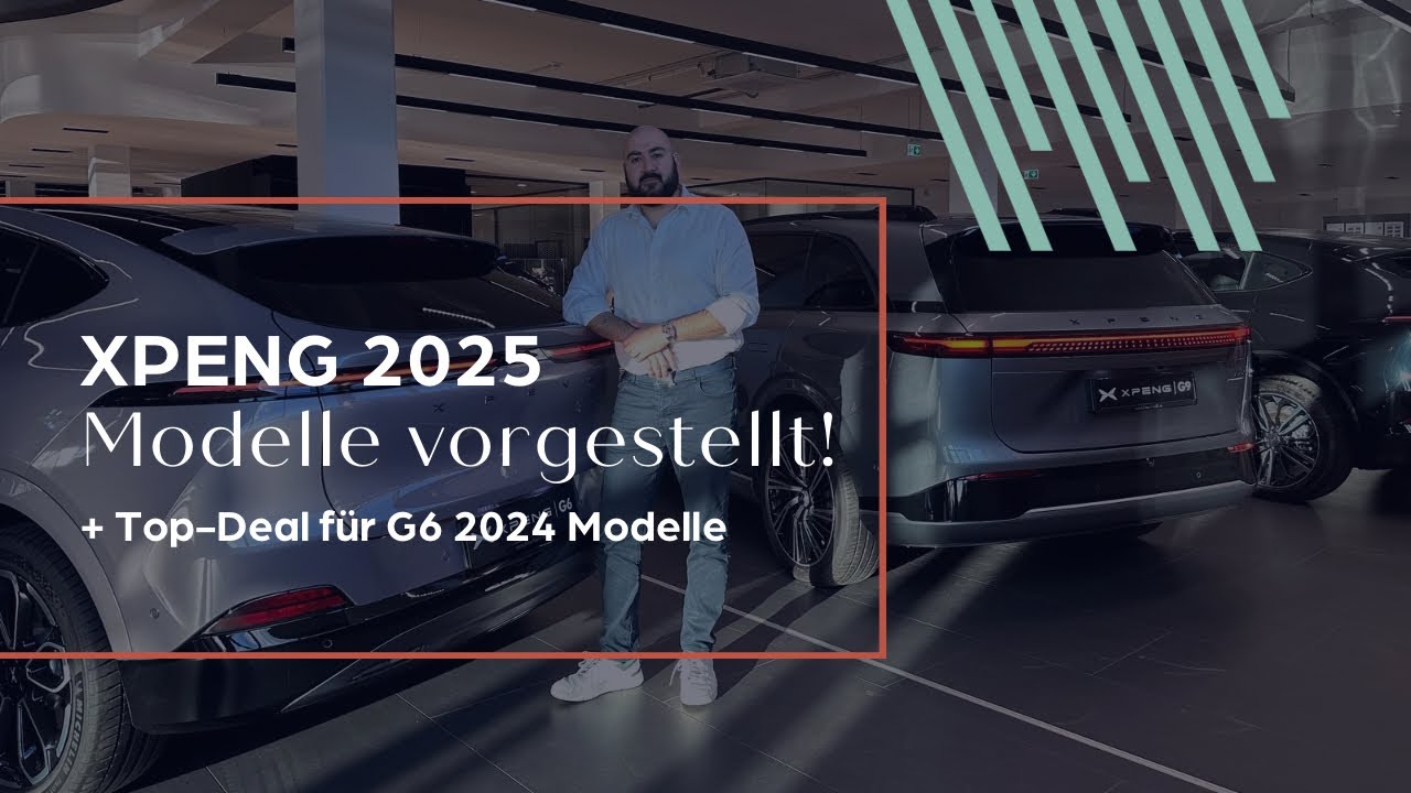 XPENG 2025: G6 & G9 – Neuerungen & Top-Angebote für G6 Lagerwagen aus dem Modelljahr 2024! 🔋🚗