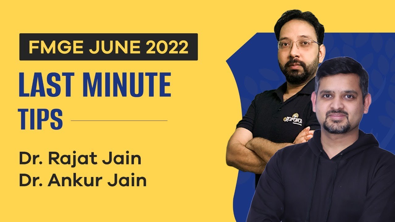 Last Minute Tips For FMGE JUNE 2022 | Dr Rajat Jain & Dr Ankur Jain | DBMCI | eGurukul