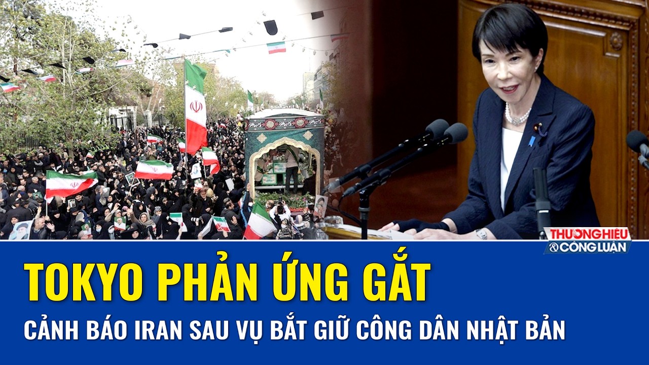 Nhật Bản nóng mặt yêu cầu Iran thả công dân bị bắt giữ tại Tehran ngay lập tức