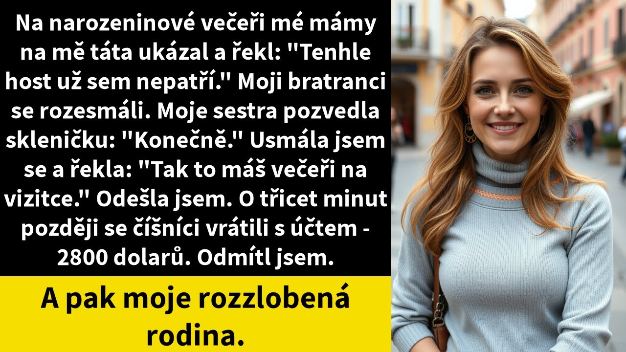 Na narozeninové večeři mé mámy na mě táta ukázal a řekl: 