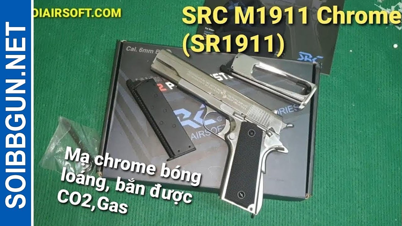 SRC M1911 Chrome (SR1911) Súng Airsoft Ngon Trong Phân Khúc Phổ Thông, Hoàn Thiệt Tốt, Giá Hợp Lý