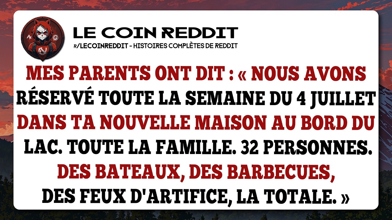 Mes parents ont dit : « Nous avons réservé toute la semaine du 4 juillet dans ta nouvelle maison...