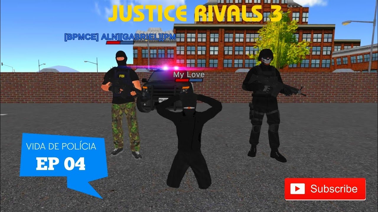 JUSTICE RIVALS 3 - VIDA DE POLÍCIA [ EP 04 ]