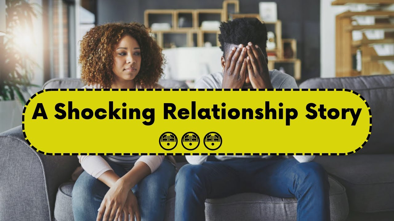 SHOCKING: Relationship Story As Told by This Young Man
