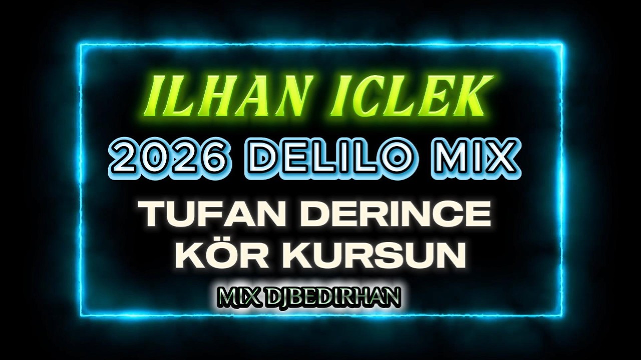 DELİLO 2026 - İLHAN İÇLEK - TUFAN DERİNCE - KÖR KURŞUN - KURDISCH MIX - DELİLO HALAY - KÜRTÇE GRANİ