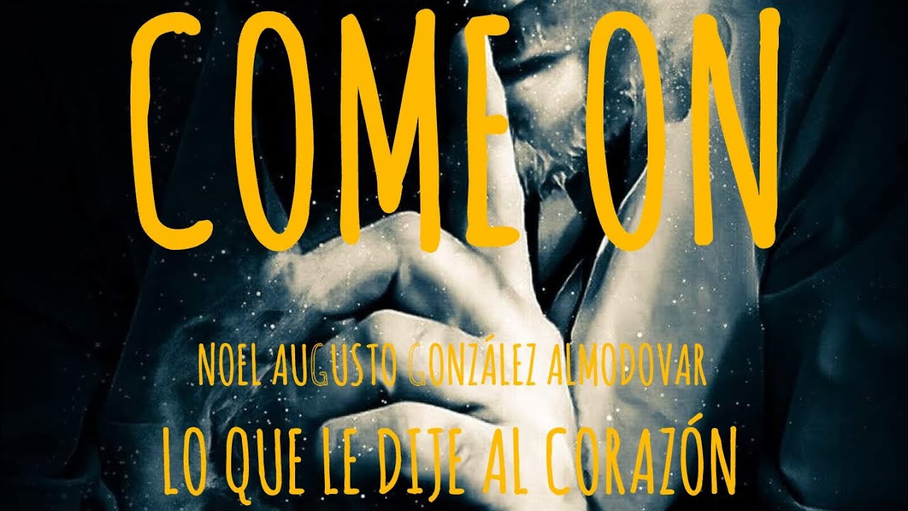 Song: Come On (official music video) writer: Noel A González Almodóvar 