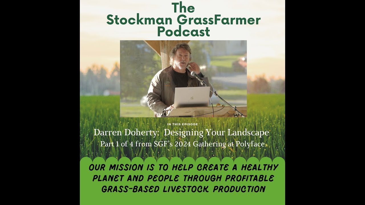 Darren Doherty:  Designing Your Landscape (Part 1 of 4)- Stockman Grassfarmer Podcast