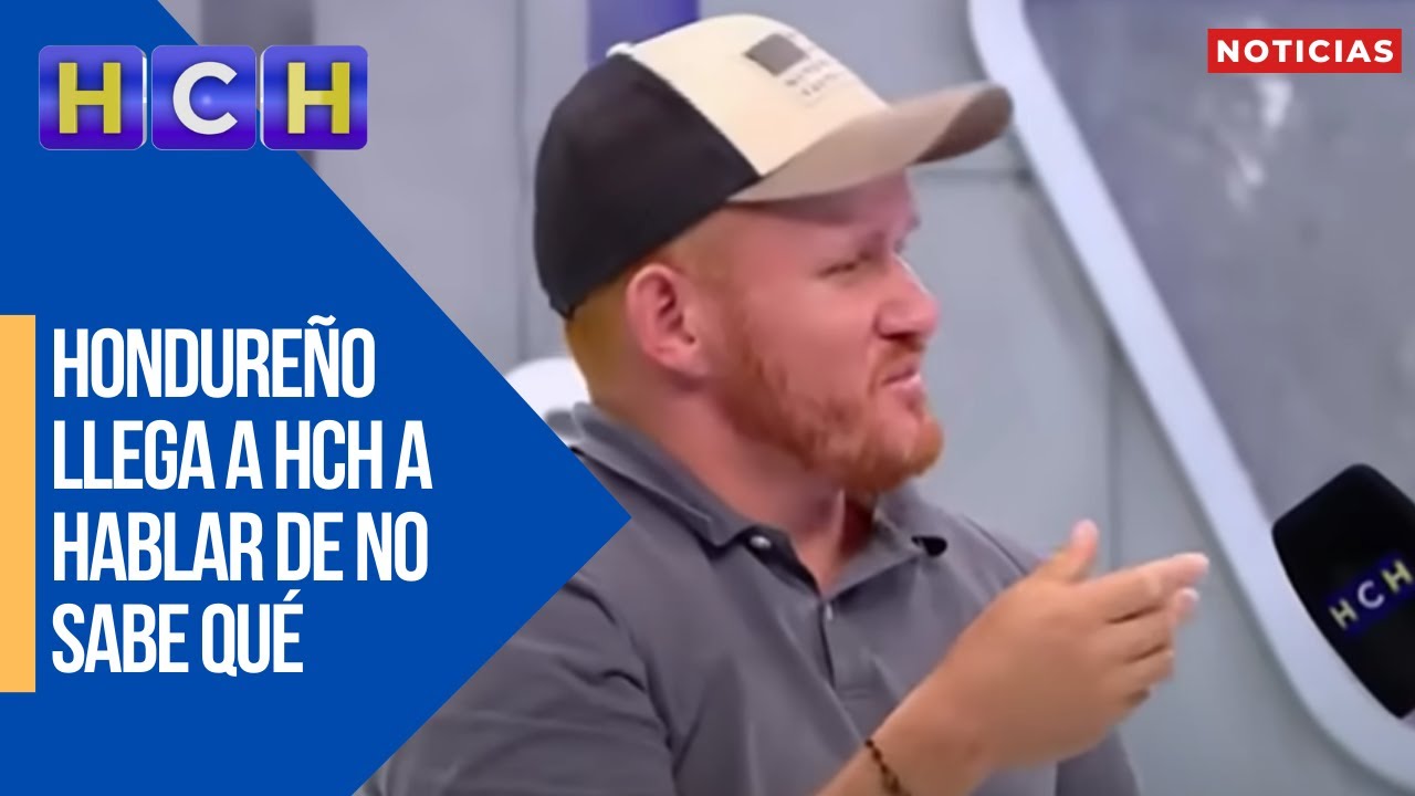 Hondureño llega a HCH a hablar de no sabe qué