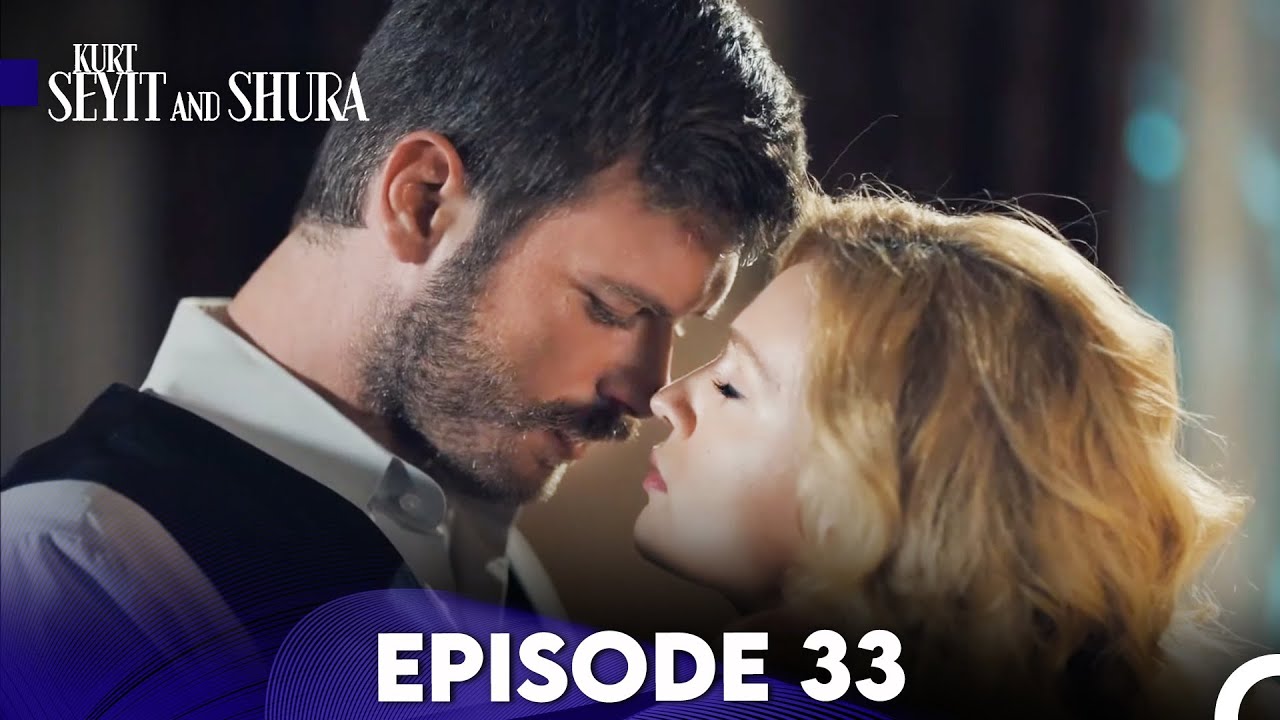 Kurt Seyit and Shura Episode 33 (FULL HD)