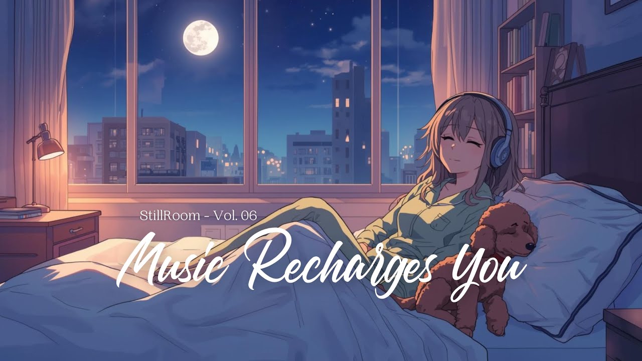 No Ads | Music to Recharge After a Long Day 🌿 | StillRoom Vol.06