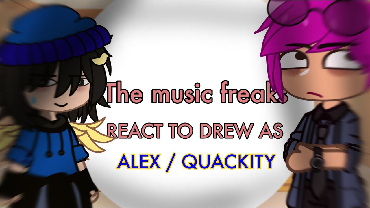 The Music Freaks react to Drew as Alex Quackity! // 1/1 // TMF X STREAMERS