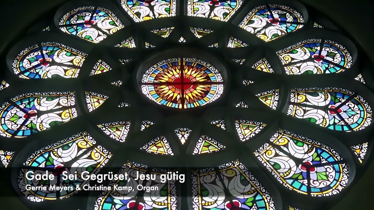 Gade: Sei Gegrüset, Jesu Gütig, Christine Kamp & Gerrie Meijers, Organ Duo - Koepelkerk Leeuwarden